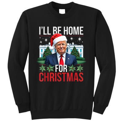 I Will Be Home For Christmas Funny Trump Tall Sweatshirt