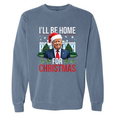 I Will Be Home For Christmas Funny Trump Garment-Dyed Sweatshirt