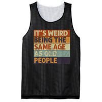 It's Weird Being The Same Age As Old People Retro Sarcastic Mesh Reversible Basketball Jersey Tank