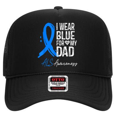 I Wear Blue For My Dad Shirt ALS Awareness Gift Tshirt High Crown Mesh Back Trucker Hat