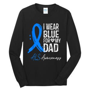 I Wear Blue For My Dad Shirt ALS Awareness Gift Tshirt Tall Long Sleeve T-Shirt