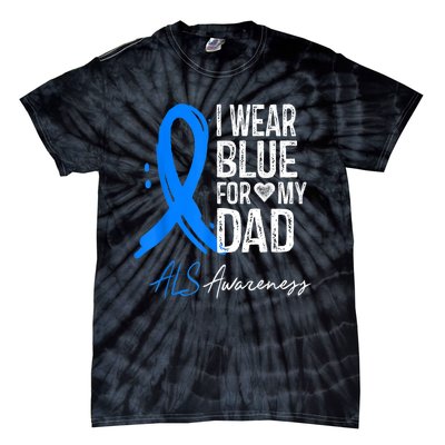 I Wear Blue For My Dad Shirt ALS Awareness Gift Tshirt Tie-Dye T-Shirt