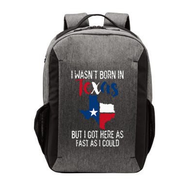 I Wasnt Born In Texas Funny State Texan Gift Vector Backpack