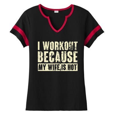 I Workout Because My Wife Is Hot Fitness Ladies Halftime Notch Neck Tee