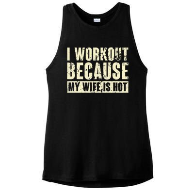 I Workout Because My Wife Is Hot Fitness Ladies PosiCharge Tri-Blend Wicking Tank