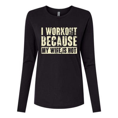 I Workout Because My Wife Is Hot Fitness Womens Cotton Relaxed Long Sleeve T-Shirt