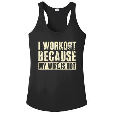 I Workout Because My Wife Is Hot Fitness Ladies PosiCharge Competitor Racerback Tank