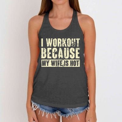 I Workout Because My Wife Is Hot Fitness Women's Knotted Racerback Tank