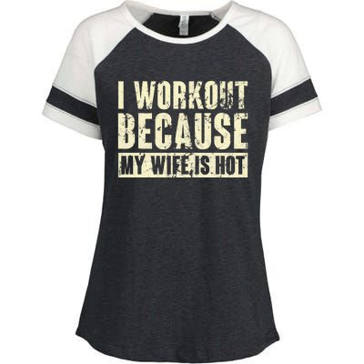 I Workout Because My Wife Is Hot Fitness Enza Ladies Jersey Colorblock Tee