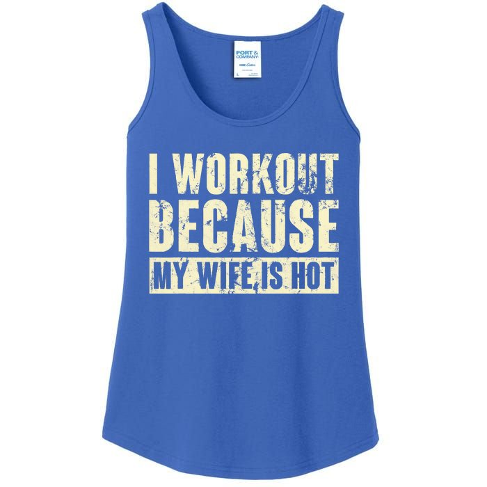 I Workout Because My Wife Is Hot Fitness Ladies Essential Tank