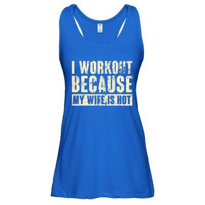 I Workout Because My Wife Is Hot Fitness Ladies Essential Flowy Tank