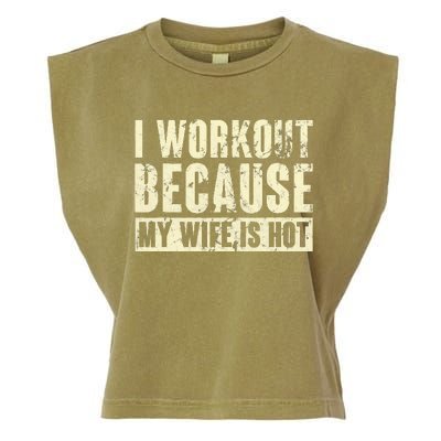 I Workout Because My Wife Is Hot Fitness Garment-Dyed Women's Muscle Tee