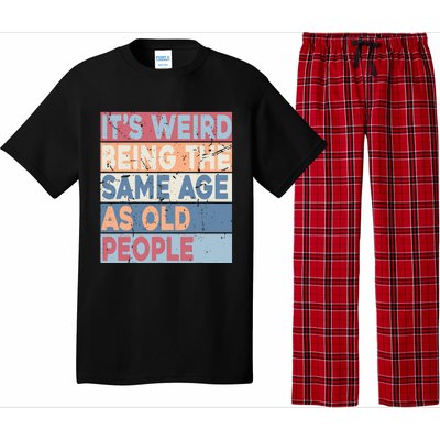 Its Weird Being The Same Age As Old People Retro Sarcastic Pajama Set