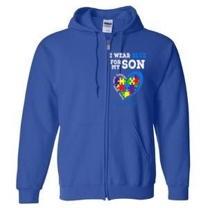 I Wear Blue For My Son Autism Awareness Mom Dad Parents Gift Full Zip Hoodie