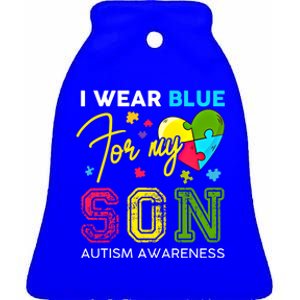 I Wear Blue For My Son Autism Awareness Month Mom Dad Love Great Gift Ceramic Bell Ornament