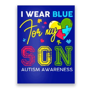 I Wear Blue For My Son Autism Awareness Month Mom Dad Love Great Gift Poster