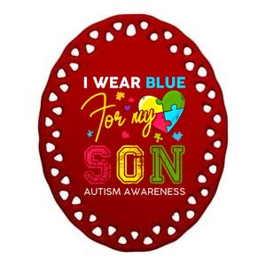 I Wear Blue For My Son Autism Awareness Month Mom Dad Love Great Gift Ceramic Oval Ornament