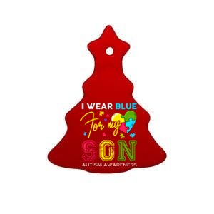 I Wear Blue For My Son Autism Awareness Month Mom Dad Love Great Gift Ceramic Tree Ornament