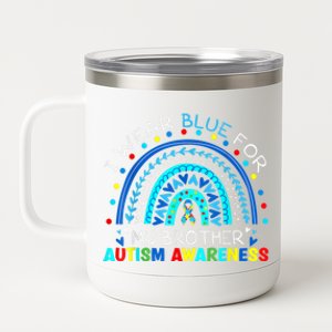 I Wear Blue For My Brother Autism Awareness Rainbow Great Gift 12 oz Stainless Steel Tumbler Cup