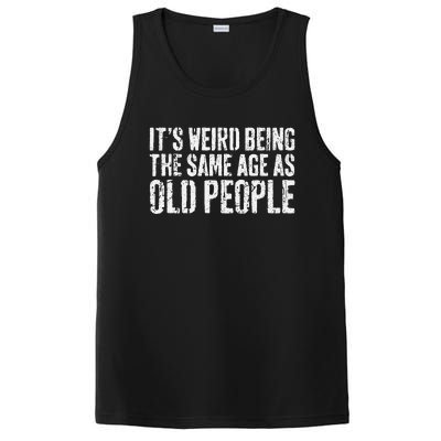 ItS Weird Being The Same Age As Old People Old Man PosiCharge Competitor Tank