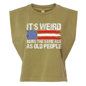 Its Weird Being The Same Age As Old People Funny Retro Garment-Dyed Women's Muscle Tee