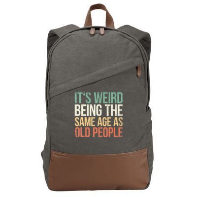 Its Weird Being The Same Age As Old People Cotton Canvas Backpack