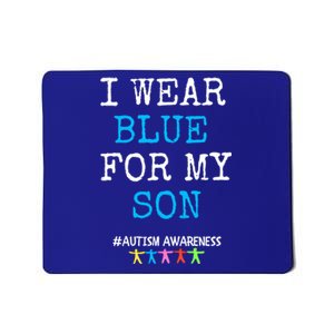 I Wear Blue For My Son Autism Awareness Month Meaningful Gift Mousepad