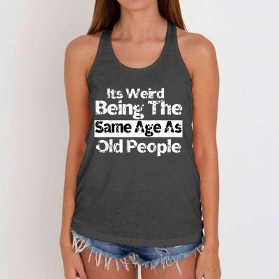 Its Weird Being The Same Age As Old People Funny Retro Women's Knotted Racerback Tank