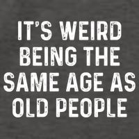 Its Weird Being The Same Age As Old People Vector Backpack
