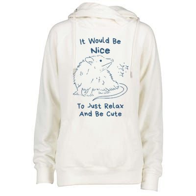 It Would Be Nice To Just Relax And Be Cute Funny Opossum Womens Funnel Neck Pullover Hood