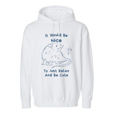 It Would Be Nice To Just Relax And Be Cute Funny Opossum Garment-Dyed Fleece Hoodie