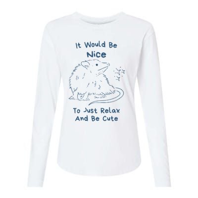 It Would Be Nice To Just Relax And Be Cute Funny Opossum Womens Cotton Relaxed Long Sleeve T-Shirt