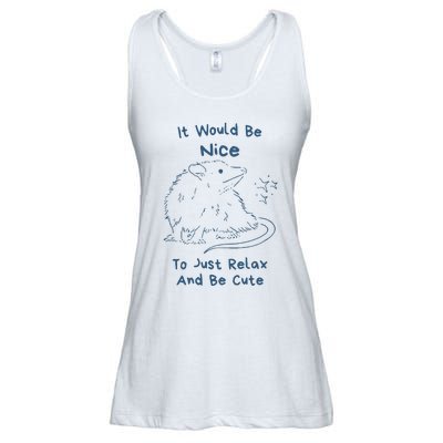 It Would Be Nice To Just Relax And Be Cute Funny Opossum Ladies Essential Flowy Tank