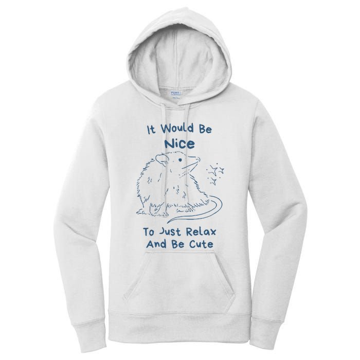 It Would Be Nice To Just Relax And Be Cute Funny Opossum Women's Pullover Hoodie