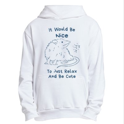 It Would Be Nice To Just Relax And Be Cute Funny Opossum Urban Pullover Hoodie