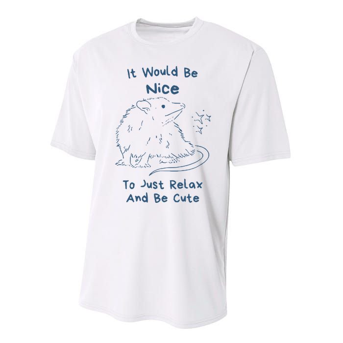 It Would Be Nice To Just Relax And Be Cute Funny Opossum Performance Sprint T-Shirt