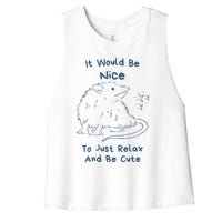 It Would Be Nice To Just Relax And Be Cute Funny Opossum Women's Racerback Cropped Tank