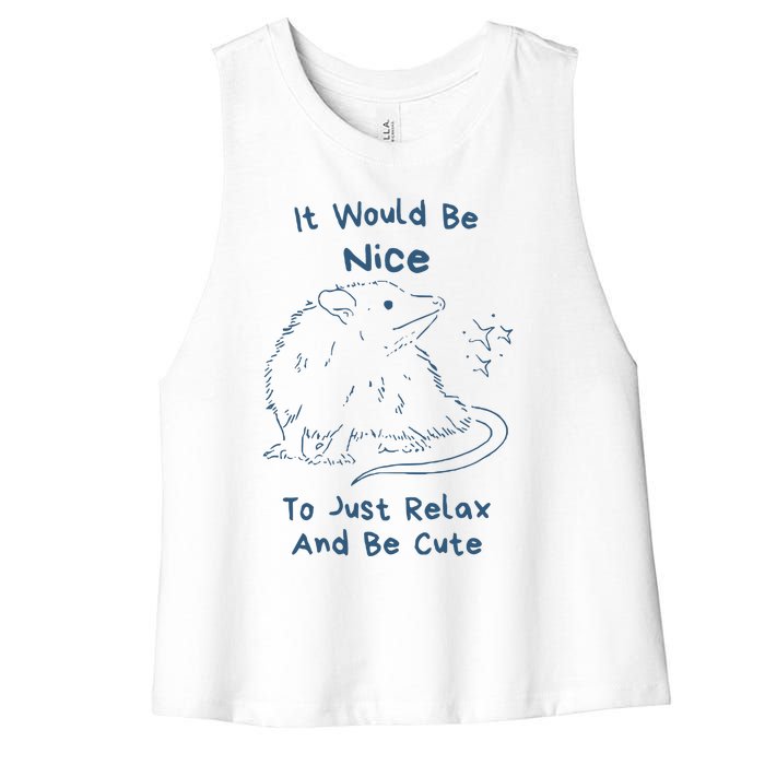 It Would Be Nice To Just Relax And Be Cute Funny Opossum Women's Racerback Cropped Tank