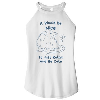 It Would Be Nice To Just Relax And Be Cute Funny Opossum Women's Perfect Tri Rocker Tank