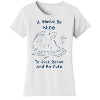 It Would Be Nice To Just Relax And Be Cute Funny Opossum Women's T-Shirt