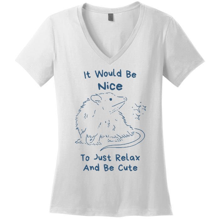 It Would Be Nice To Just Relax And Be Cute Funny Opossum Women's V-Neck T-Shirt