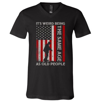 It's Weird Being The Same Age As Old People American Flag V-Neck T-Shirt