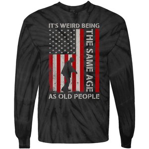 It's Weird Being The Same Age As Old People American Flag Tie-Dye Long Sleeve Shirt