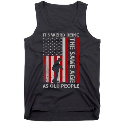 It's Weird Being The Same Age As Old People American Flag Tank Top