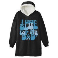 I Wear Blue For My Dad Prostate Cancer Blue Ribbon Hooded Wearable Blanket