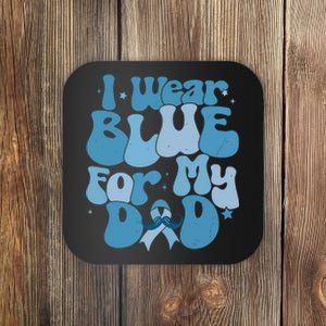 I Wear Blue For My Dad Prostate Cancer Blue Ribbon Coaster