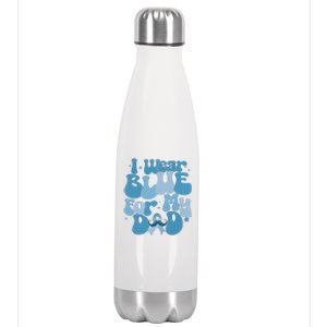 I Wear Blue For My Dad Prostate Cancer Blue Ribbon Stainless Steel Insulated Water Bottle