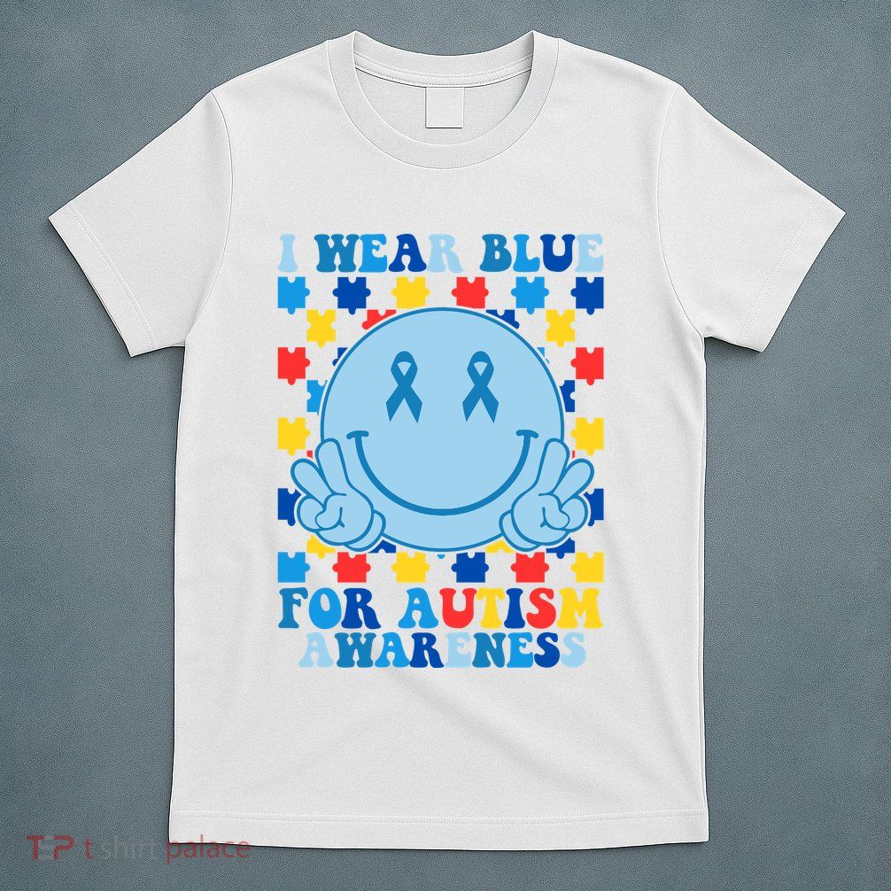 I Wear Blue For Autism Awareness Month Smile Peace T-Shirt