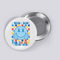 I Wear Blue For Autism Awareness Month Smile Peace Button