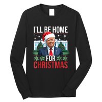 I Will Be Home For Christmas Funny Trump Long Sleeve Shirt